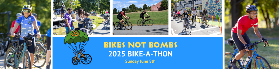 Banner shows images of cyclists smiling on their bikes. Bikes Not Bombs' 38th Bike-A-Thon is on Sunday June 8th 2025.